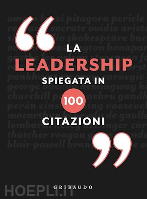 aa vv - la leadership spiegata in 100 citazioni