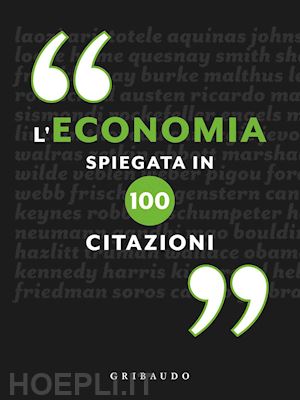  - l'economia spiegata in 100 citazioni