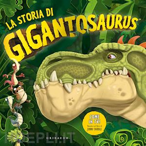 aa.vv. - la storia di gigantosaurus