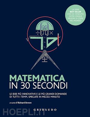 brown richard (curatore) - matematica in 30 secondi