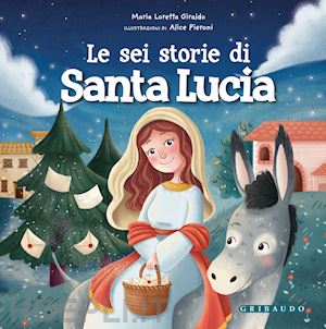 giraldo maria loretta - le sei storie di santa lucia. ediz. a colori