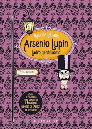 leblanc maurice - arsenio lupin. ladro gentiluomo. ediz. integrale. con poster