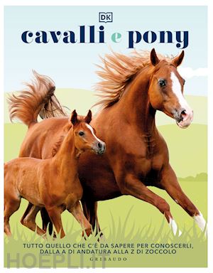  - cavalli e pony. ediz. illustrata