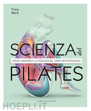 ward tracy - scienza del pilates