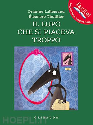 Il lupo che voleva fare l'artista. Amico lupo - Orianne Lallemand