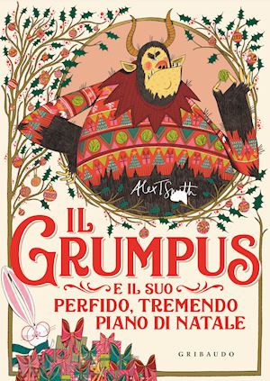 smith alex t. - il grumpus e il suo perfido, tremendo piano di natale. ediz. illustrata