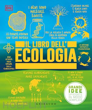 dk - il libro dell'ecologia. grandi idee spiegate in modo semplice