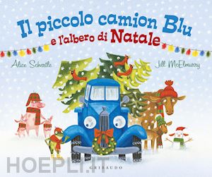 schertle alice - il piccolo camion blu e l'albero di natale. ediz. a colori