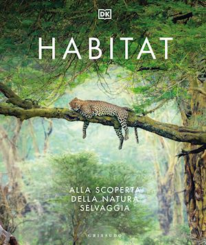 aa.vv. - habitat - alla scoperta della natura selvaggia