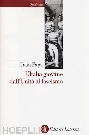 papa catia - l'italia giovane. dall'unita' al fascismo