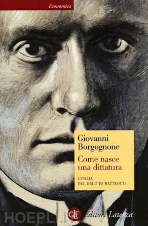 borgognone giovanni - come nasce una dittatura