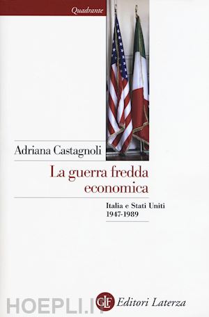 castagnoli adriana - la guerra fredda economica