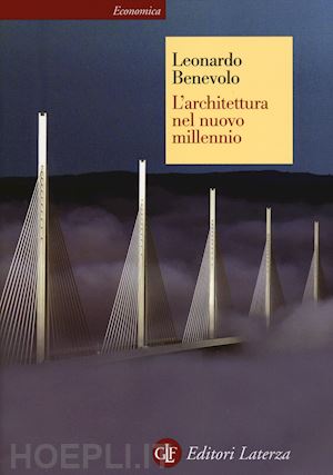 benevolo leonardo - l'architettura del nuovo millennio