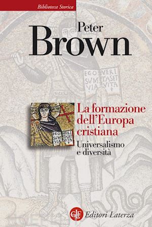 brown peter - la formazione dell'europa cristiana
