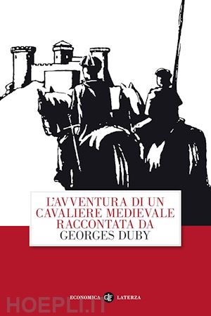 duby georges - l'avventura di un cavaliere medievale raccontata da georges duby