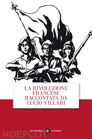 villari lucio - la rivoluzione francese raccontata da lucio villari