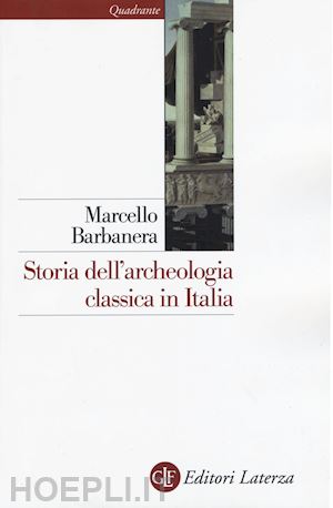 barbanera marcello - storia dell'archeologia classica in italia