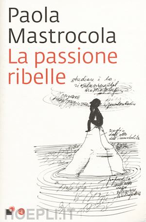 mastrocola paola - la passione ribelle