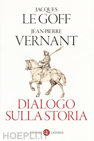 le goff jacques; vernant jean-pierre - dialogo sulla storia