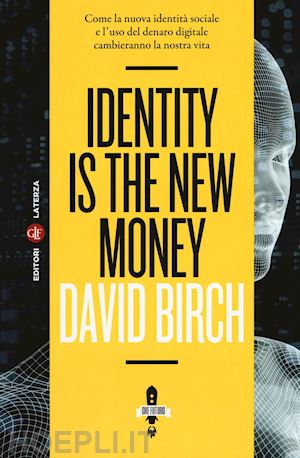 birch david - identity is the new money