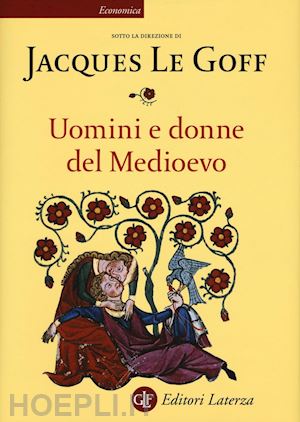 le goff jacques (curatore) - uomini e donne del medioevo