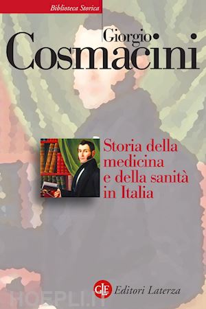 cosmacini giorgio - storia della medicina e della sanità in italia