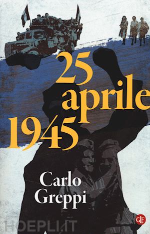greppi carlo - 25 aprile 1945