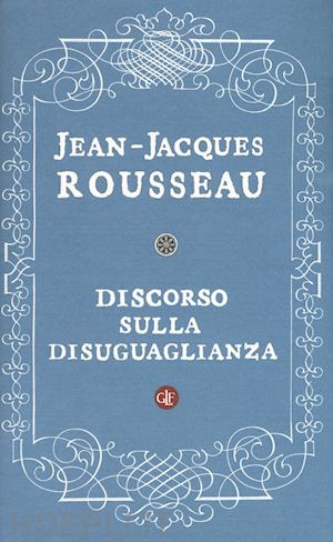 rousseau jean-jacques - discorso sulla disuguaglianza