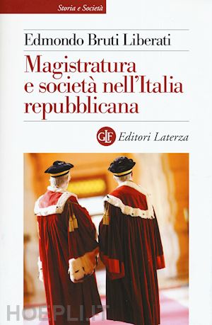 bruti liberati edmondo - magistratura e societa' nell'italia repubblicana