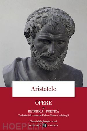 aristotele - opere. 9. retorica, poetica