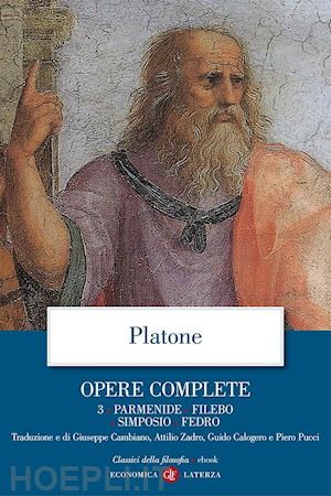 platone - opere complete. 3. parmenide, filebo, simposio, fedro