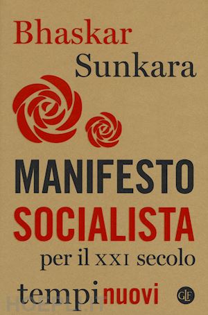 sunkara bhaskar - manifesto socialista per il xxi secolo