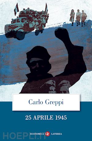 greppi carlo - 25 aprile 1945