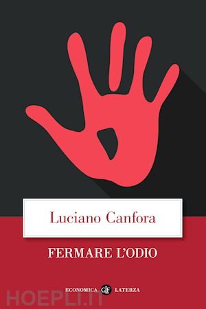 canfora luciano - fermare l'odio