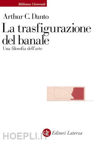 danto arthur c.; velotti s. (curatore) - la trasfigurazione del banale