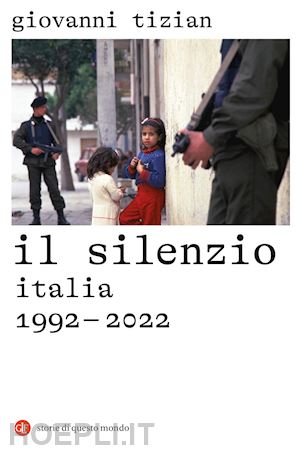 tizian giovanni - il silenzio. italia 1992-2022
