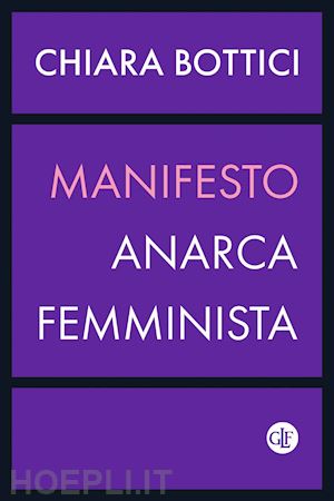 bottici chiara - manifesto anarca-femminista