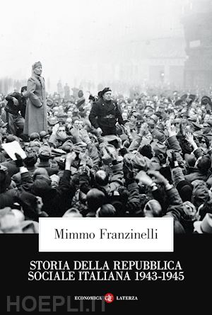 franzinelli mimmo - storia della repubblica sociale italiana 1943-1945