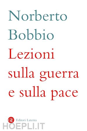 bobbio norberto - lezioni sulla guerra e sulla pace