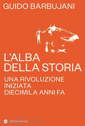 barbujani guido - l'alba della storia