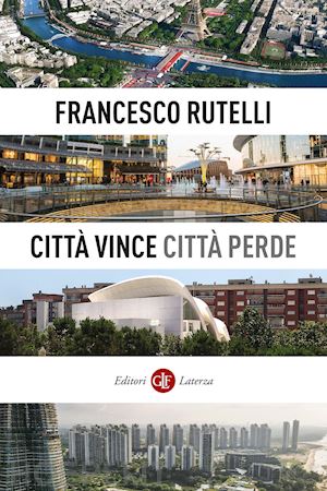 rutelli francesco - citta' vince, citta' perde