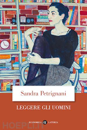 petrignani sandra - leggere gli uomini