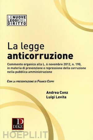 conz andrea; levita luigi - la legge anticorruzione