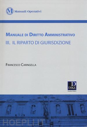caringella francesco - manuale di dirtito amministrativo