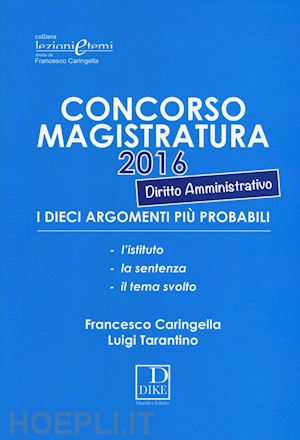 caringella francesco; tarantino luigi - concorso magistatura 2016 - diritto amministrativo