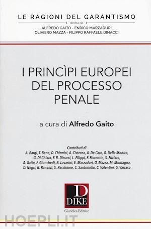 gaito alfredo (curatore) - i principi europei del processo penale