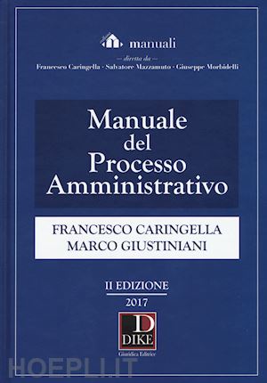 caringella francesco; giustiniani marco - manuale del processo amministrativo