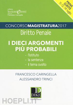 caringella francesco; trinci alessandro - i dieci argomenti piu' probabili di diritto penale