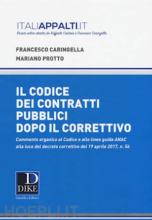 caringella francesco; protto mariano - codice dei contratti pubblici dopo il correttivo