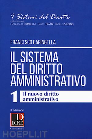 caringella francesco - il sistema del diritto amministrativo  - 1